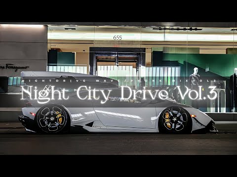 ＮＩＧＨＴＣＩＴＹＤＲＩＶＥ - Vol.3 mix (phonk/wave)