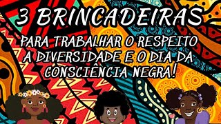 CONSCIÊNCIA NEGRA - 3 BRINCADEIRAS EDUCATIVAS e ATIVIDADES em PDF!👩🏿‍🦱👨🏾‍🦱👩🏾‍🦱