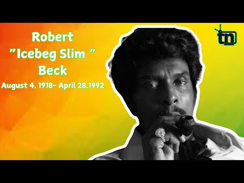 Life and times of Robert  "Iceberg Slim" Beck a pimp, author, son and father.