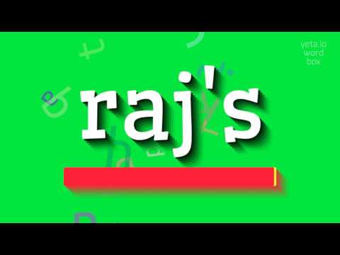 RAJ'S - HOW TO PRONOUNCE RAJ'S?