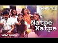 Whistle Movie Songs Natpe Natpe Song Gayathri Raghuram Vikramaditya Sherin Vivek Imman