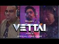 Vettai S5 - Shabir Sulthan ft Yogi B I Official Lyric Video