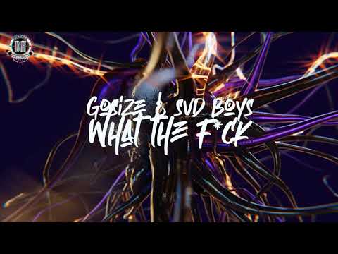 Gosize & Svd Boys - What The Fuck (Original Mix) #BreakbeatMusic