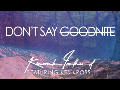 Don’t Say Goodnite - Kiarrah Ireland (official audio)
