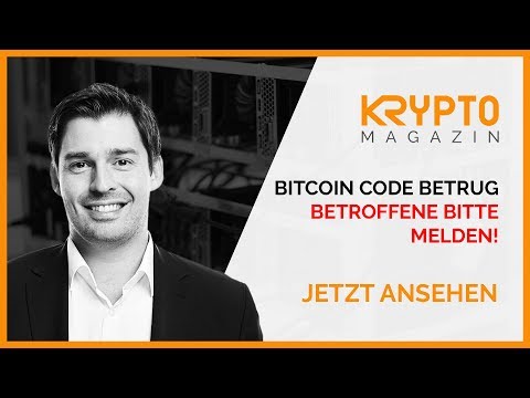 Bitcoin Code Betrug - Betroffene bitte melden!