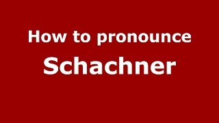 How to pronounce Schachner