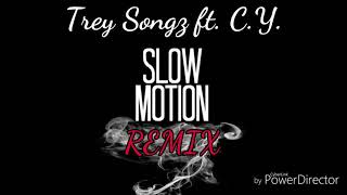 Slow Motion(Remix)- Trey Songz ft. C.Y.