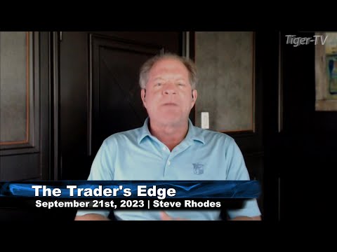 September 21st, The Trader's Edge with Steve Rhodes on TFNN - 2023