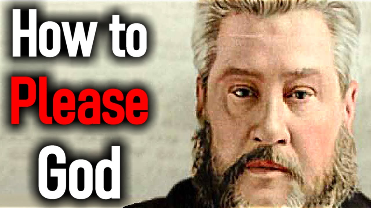 How to Please God - Charles Spurgeon Sermons