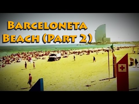 Suite Life BCN - Beach Profile: Barceloneta Beach (Part 2)