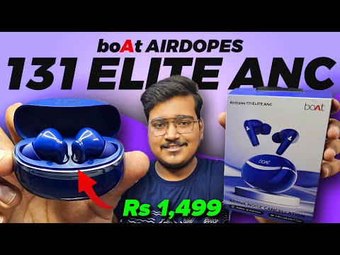 boAt Airdopes 131 Elite ANC | boAt Earbuds Under 1.500 | boAt Airdopes 131 Elite ANC Unboxing