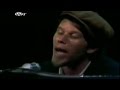 Better off without a Wife  PBS Soundstage 1975  Tom Waits