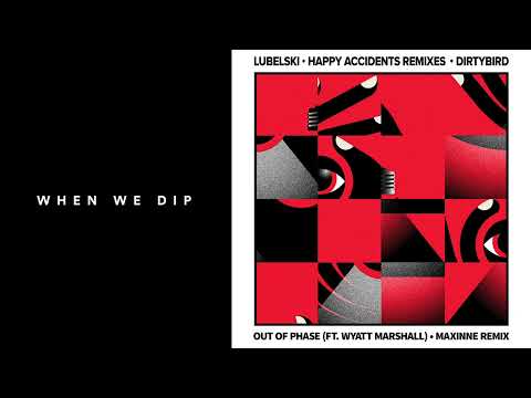 Premiere: Lubelski - Out Of Phase ft. Wyatt Marshall (Maxinne Remix) [Dirtybird]
