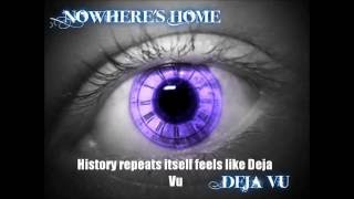 Nowhere's Home-Deja Vu Lyric Video