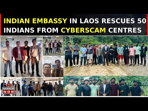 Indian Embassy Rescues 50 Indians Trapped in Laos, Forced to Engage in Cyber Scams | Latest News