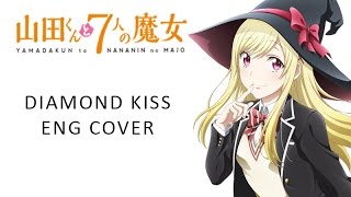 Yamada-Kun and the Seven Witches OP "Diamond Kiss" [ENGLISH COVER]
