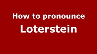 How to pronounce Loterstein