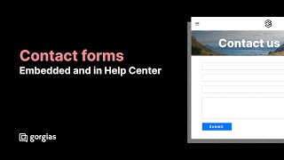 Gorgias 101: Contact Forms
