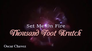 Thousand Foot Krutch - Set Me On Fire 【Sub Español】Lyric