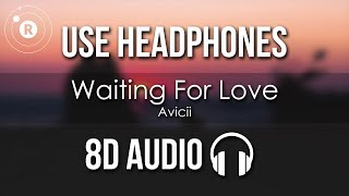 Avicii - Waiting For Love (8D AUDIO)