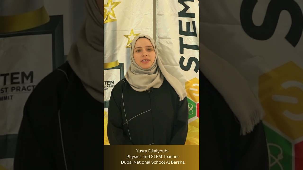 Yusra Elkaloubi- STEM Teacher- DNS Al Barsha #shorts #K12schools #STEMBestPracticeSummit