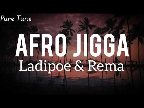 Ladipoe feat.  Rema - Afro Jigga (official lyrics video)