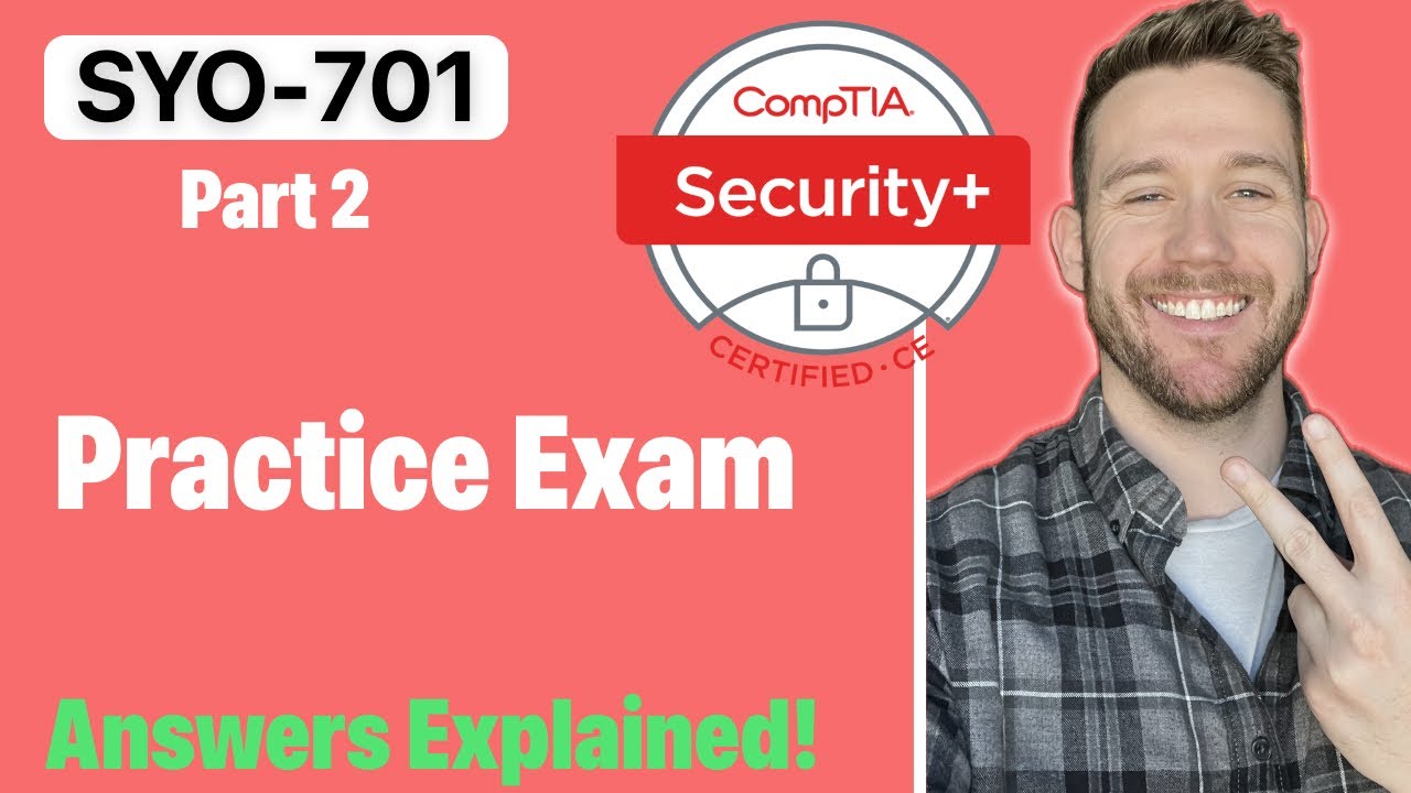 Security+ SY0-701 Practice Exam and Walkthrough - Part 2