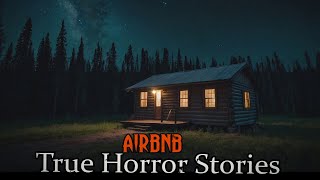 3 TRUE Creepy Airbnb Horror Stories