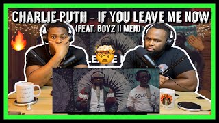 Charlie Puth - If You Leave Me Now (feat. Boyz II Men) [Studio Session]|Brothers Reaction!!!!