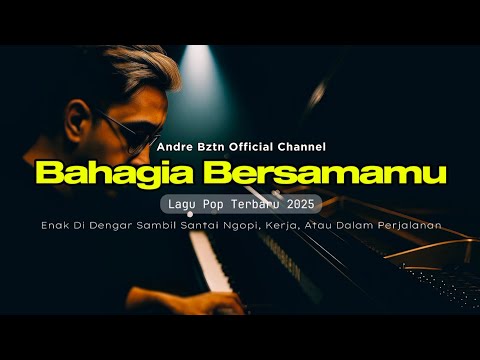 Bahagia Bersamamu - Lagu Keren Terbaru 2025 | Andre Bztn (Official Lyric Video)