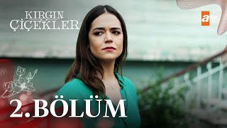 Kırgın Çiçekler 2 Bölüm - atv