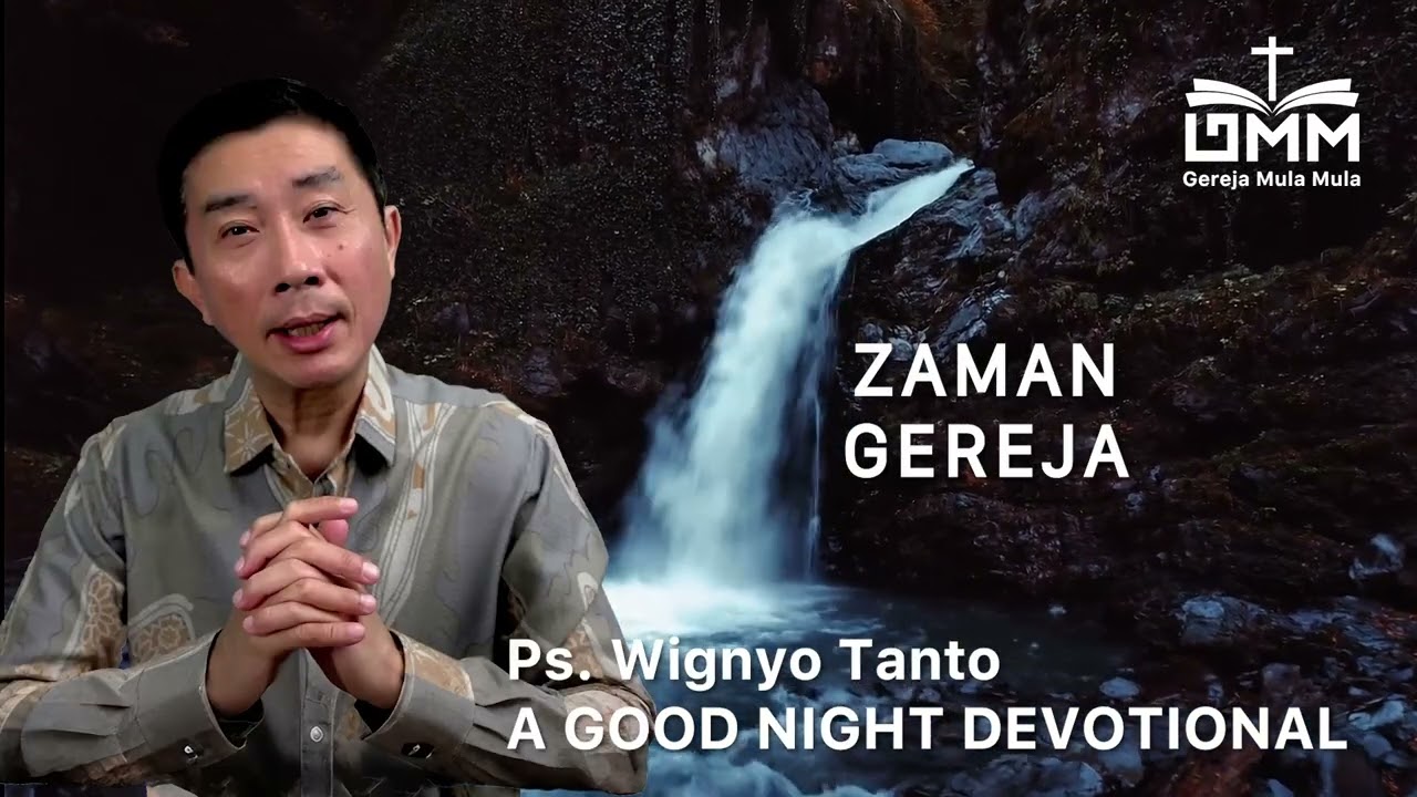 a Good Night Devotional | Zaman Gereja | Ps. Wignyo Tanto