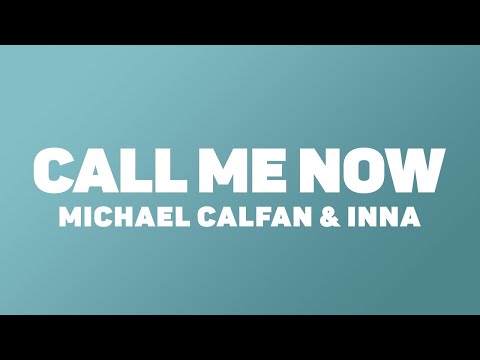 Michael Calfan feat INNA - Call Me Now ( Audio )