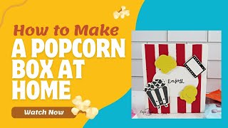 How to Create a Cute Popcorn Treat Box at Home