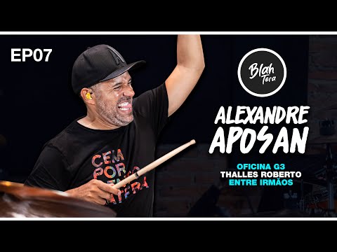 BlahTera EP07 Completo | ALEXANDRE APOSAN | Oficina G3, Thalles Roberto, Entre Irmãos