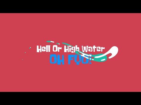 OH FYO! - Hell Or High Water (Deluxe Version) [Official Lyric Video]
