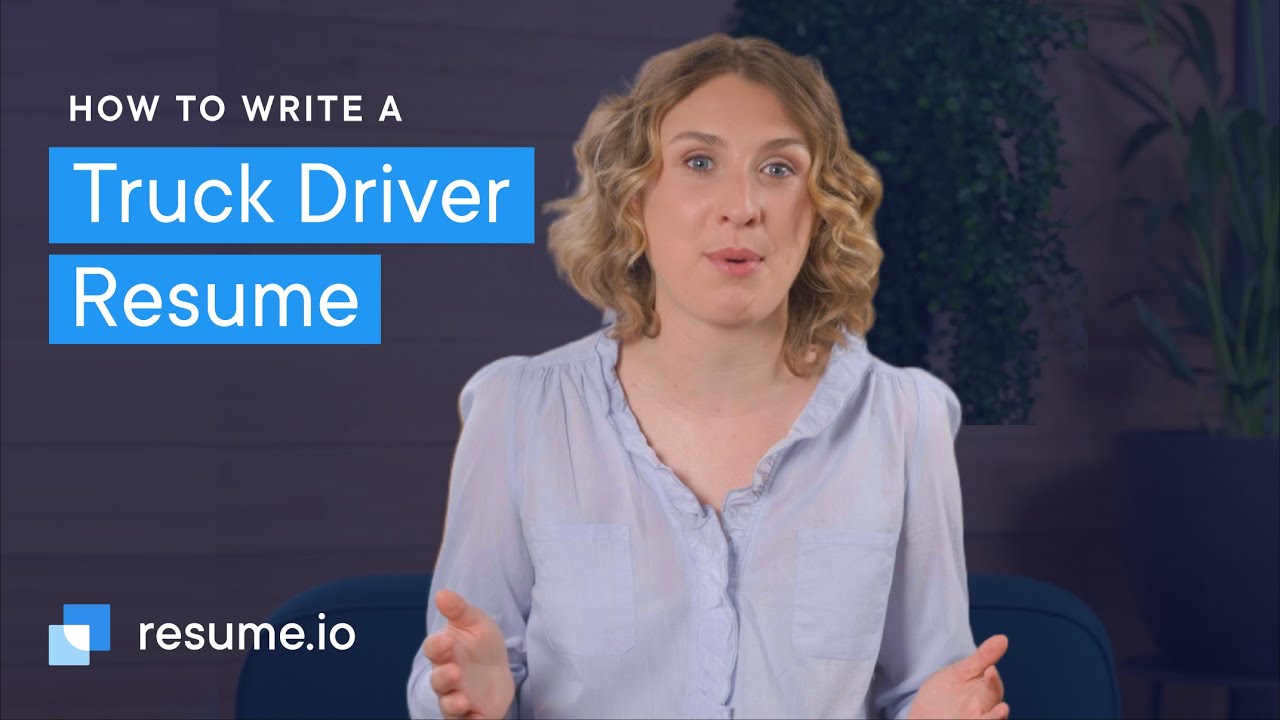 How to write a truck driver resume (and example)