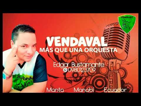 CUMBIA MIX - VENDAVAL MÁS QUE UNA ORQUESTA