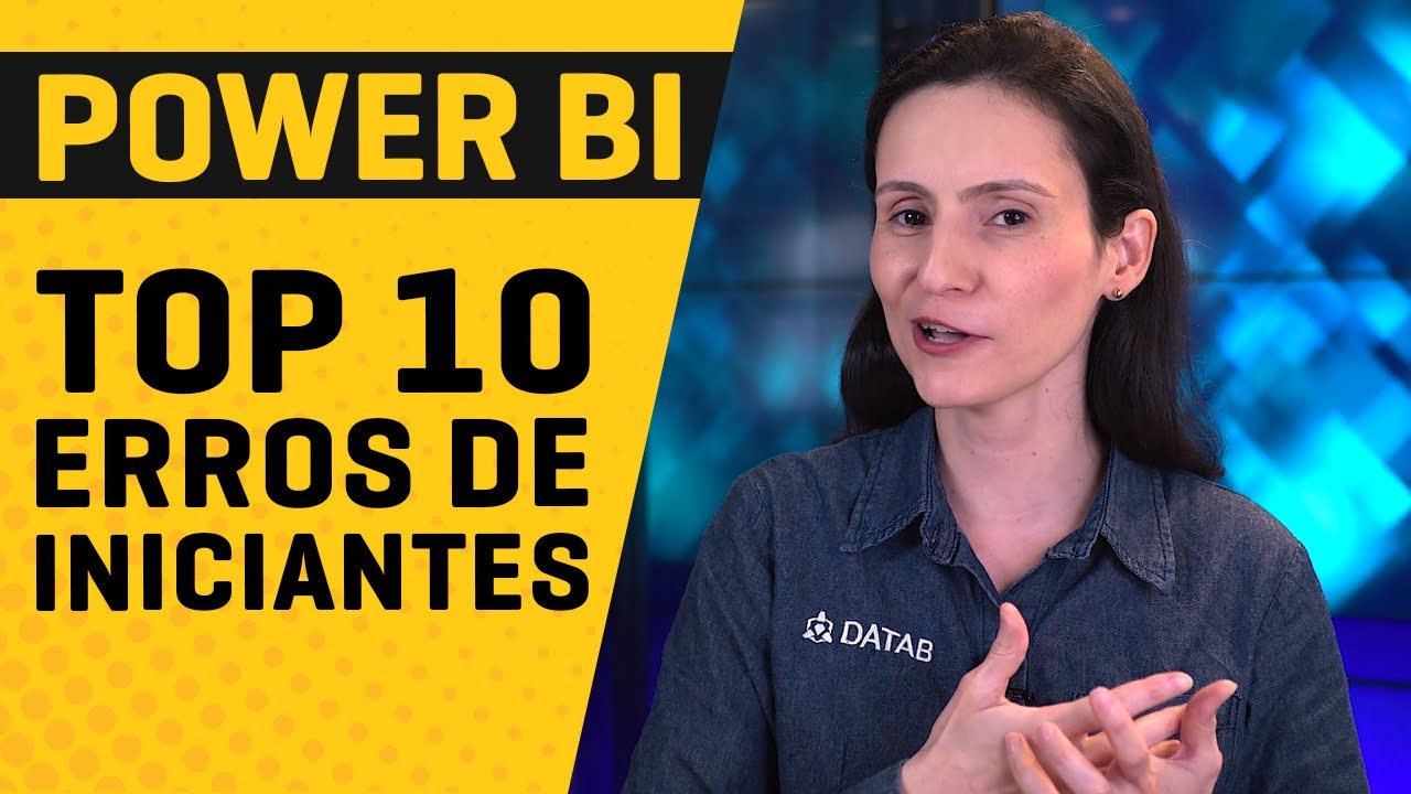 [Power BI] TOP 10 Erros de Iniciantes no Power BI