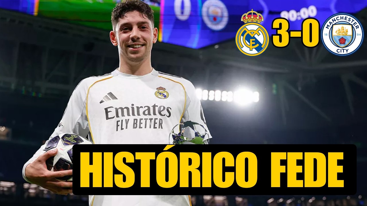 REAL MADRID 3-0 CITY: LO DE FEDE VALVERDE YA ES HISTORIA DE CHAMPIONS LEAGUE
