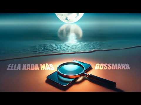 Gossmann - Ella Nada Más (Visualizer)