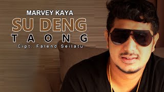 Download lagu Su deng Taong _By marvey Kaya cip : Falend seilatu mp3