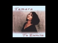 TAMARA-TU ESENCIA-AY AMOR