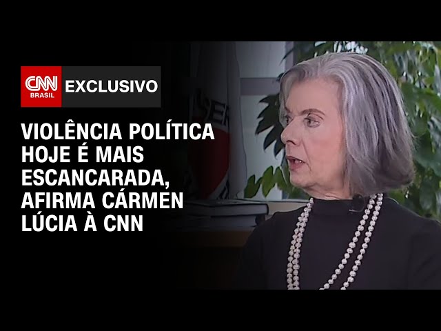 Violência política hoje é mais escancarada, afirma Cármen Lúcia à CNN | AGORA CNN