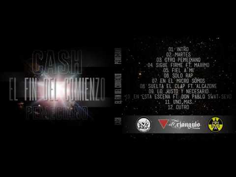 11 - Cash Pemeciano - Uno Mas | El Fin Del Comienzo |