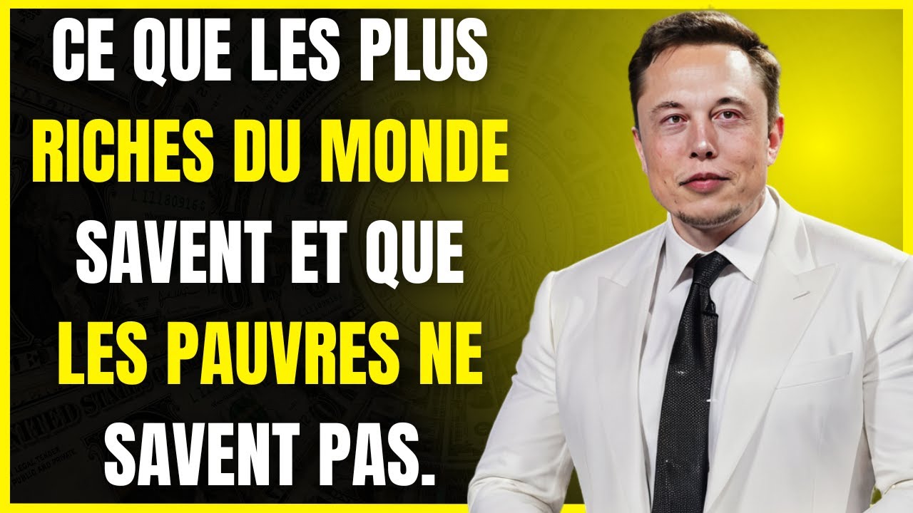 5 CLÉS POUR LA RICHESSE : Les secrets que les plus riches connaissent et que les pauvres  -Elon Musk