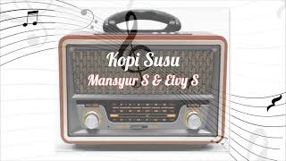 Download lagu Kopi Susu- Mansyur S & Elvy Sukaesih - Lirik Lagu.mp4 mp3 Download lagu Kopi Susu- Mansyur S & Elvy Sukaesih - Lirik Lagu.mp4 mp3