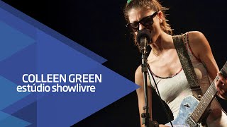 &quot;Pay attention&#39; - Colleen Green no Estúdio Showlivre 2015