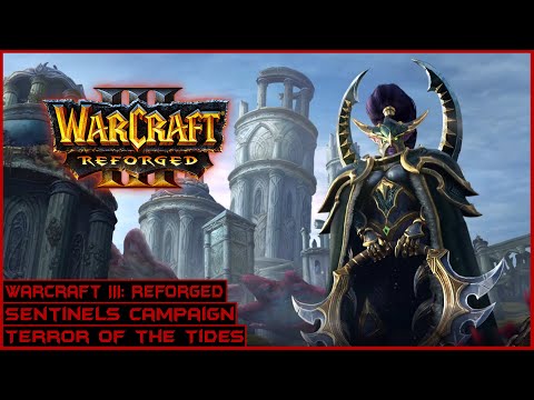 Warcraft III: Reforged | Sentinels campaign Walkthrough | Terror of the Tides