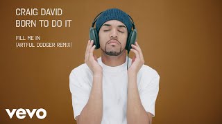Craig David - Fill Me In (Artful Dodger Remix - Official Audio)